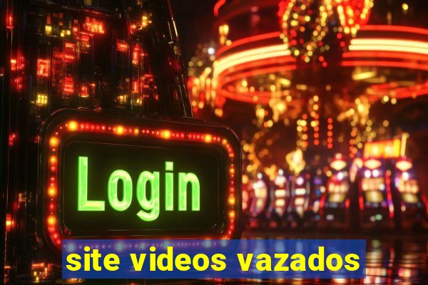 site videos vazados